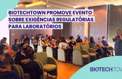 BiotechTown promove evento sobre exigências regulatórias para laboratórios